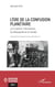 L’ère de la confusion planétaire - La croyance, l’incroyance, la philosophie et le monde court essai sur le sens et le non sens de la vie