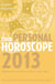 Your Personal Horoscope 2013 - Month-by-month forecasts for every sign