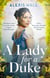 A Lady For a Duke - a swoonworthy historical romance from the bestselling author of Boyfriend Material