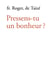 Pressens-tu un bonheur?