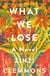 What We Lose - A Novel