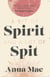 A Bit of Spirit and a Lot of Spit