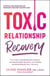 Toxic Relationship Recovery - Your Guide to Identifying Toxic Partners, Leaving Unhealthy Dynamics, and Healing Emotional Wounds after a Breakup