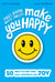 This Book Will (Help) Make You Happy - 50 Ways to Find Some Calm, Build Your Confidence and Make Yourself Smile
