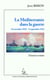 La Méditerranée dans la guerre  8 novembre 1942 - 9 septembre 1943 - L'histoire revisitée