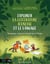 Explorer la littérature jeunesse et le langage - Du passeur culturel à l'enfant de 0 à 12 ans