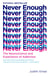 Never Enough - The Neuroscience and Experience of Addiction