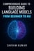 Comprehensive Guide to Building Language Models: From Beginner to AGI - Master Tech with Shivay, #2