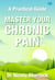 Master Your Chronic Pain: A Practical Guide