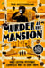 Murder at the Mansion - The Interactive Puzzle Mysteries