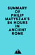 Summary of Philip Matyszak's 24 Hours in Ancient Rome