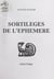 Les sortilèges de l'éphémère