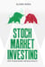 Stock Market Investing: How to Make Money and Build Wealth
