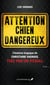 Attention chien dangereux - Une histoire horrifique qui doit être racontée