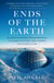 Ends of the Earth - Journeys to the Polar Regions in Search of Life, the Cosmos, and our Future