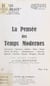 La pensée des temps modernes - Descartes, Spinoza, Leibnitz, Kant, Hegel, Maine de Biran, Schopenhauer, Emerson, Spencer, Fouillée, Guyau, Bergson, Parodi