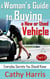A Woman's Guide to Buying a New or Used Vehicle: Everyday Secrets You Should Know (Part II)
