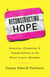Reconstructing Hope: Intrusions, Oxymorons & Transformations in the Breast Cancer Marathon