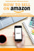 How to Sell on Amazon: Start a Profitable and Sustainable Venture as an Amazon Seller by Following a Proven, up to Date Blueprints for Beginners