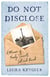 Do Not Disclose - A Memoir Of Family Secrets Lost and Found