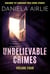 Unbelievable Crimes Volume Four: Macabre Yet Unknown True Crime Stories - Unbelievable Crimes, #4