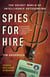 Spies for Hire - The Secret World of Intelligence Outsourcing