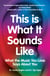 This Is What It Sounds Like - What the Music You Love Says About You