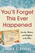 You'll Forget This Ever Happened - Secrets, Shame, and Adoption in the 1960s