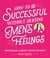 How to Be Successful Without Hurting Men’s Feelings - Non-threatening Leadership Strategies for Women