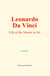 Leonardo Da Vinci - Life of the Master in Art