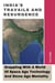 India's Travails And Resurgence: Grappling With A World Of Space Age Technology And Stone Age Mentality