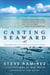 Casting Seaward - Fishing Adventures in Search of America's Saltwater Gamefish