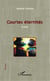 Courtes éternités - Roman