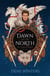 Dawn of the North - The third book in the epic Viking romantasy series that started with THE ROAD OF BONES