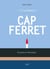 L'été gourmand au Cap Ferret - 44 nectars en 100 recettes