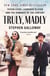 Truly, Madly - Vivien Leigh, Laurence Olivier, and the Romance of the Century