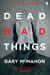 Dead Bad Things - A Thomas Usher Novel
