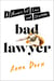 Bad Lawyer - A Memoir of Law and Disorder