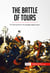 The Battle of Tours - The Turning Point in the Struggle Against Islam