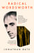Radical Wordsworth - The Poet Who Changed the World