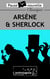 Arsène & Sherlock - Les meilleures aventures d'Arsène Lupin et de Sherlock Holmes