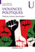Les violences politiques - Débats, diversité, dynamiques