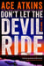 Don't Let the Devil Ride - A Novel