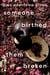 someone birthed them broken - Stories