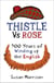 Thistle Versus Rose - 700 Years of Winding Up the English