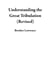 Understanding the Great Tribulation (Revised)