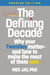 The Defining Decade - Why Your Twenties Matter--And How to Make the Most of Them Now