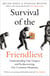 Survival of the Friendliest - Understanding Our Origins and Rediscovering Our Common Humanity