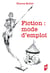Fiction: mode d'emploi