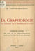 La graphologie au service de l'homme d'action - Comment choisir ses amis et ses collaborateurs dans la vie privée et les affaires